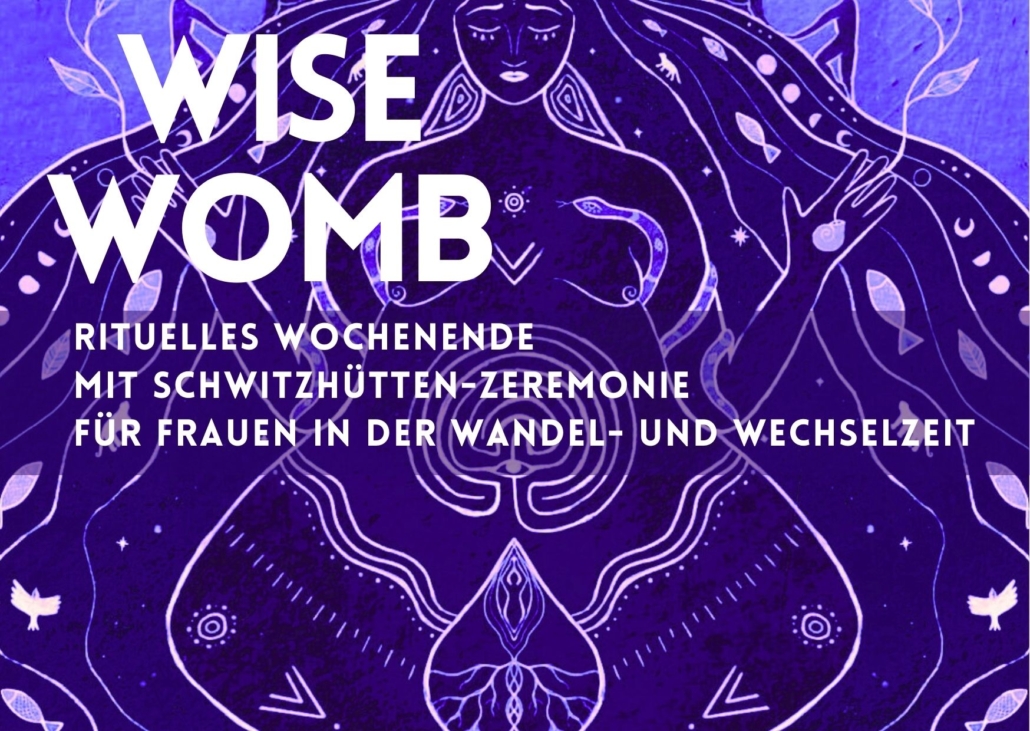 WISE WOMB Ritual – für Frauen in der Wandel- und Wechselzeit